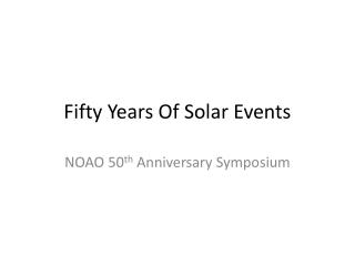 Fifty Years Of Solar Events