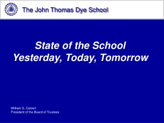 State of the School Yesterday, Today, Tomorrow
