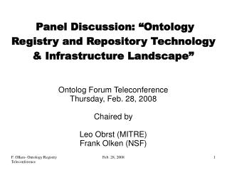 Panel Discussion: “Ontology Registry and Repository Technology &amp; Infrastructure Landscape”