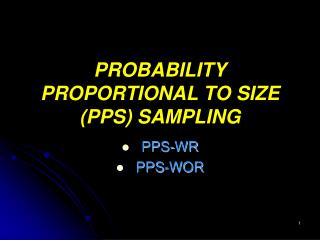 PROBABILITY PROPORTIONAL TO SIZE (PPS) SAMPLING