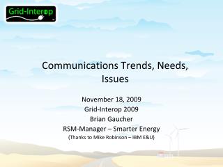 Communications Trends, Needs, Issues