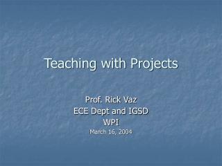 Teaching with Projects