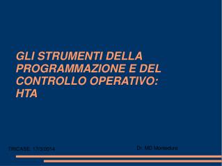 GLI STRUMENTI DELLA PROGRAMMAZIONE E DEL CONTROLLO OPERATIVO: HTA