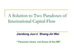 A Solution to Two Paradoxes of International Capital Flow