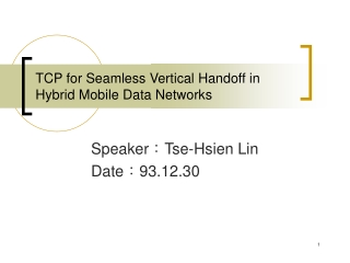 TCP for Seamless Vertical Handoff in Hybrid Mobile Data Networks