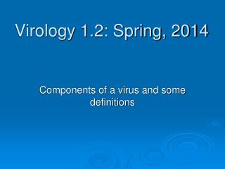 Virology 1.2: Spring, 2014