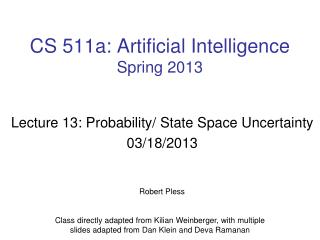 CS 511a: Artificial Intelligence Spring 2013