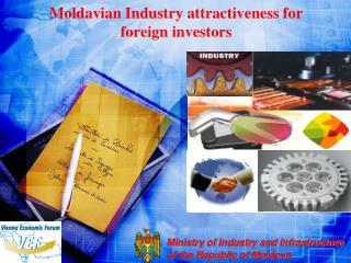 Moldavian Industry attractiveness for foreign investors