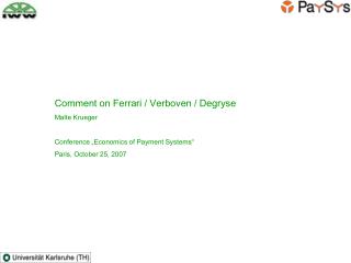 Comment on Ferrari / Verboven / Degryse Malte Krueger Conference „Economics of Payment Systems“