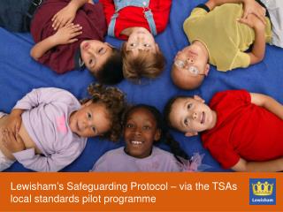 Lewisham’s Safeguarding Protocol – via the TSAs local standards pilot programme