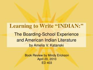 Learning to Write “INDIAN:”