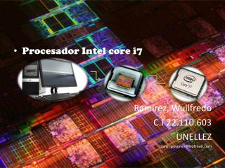 Procesador Intel core i7 Ramírez, Wuilfredo C.I 22.110.603 UNELLEZ