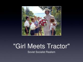 &quot;Girl Meets Tractor&quot;