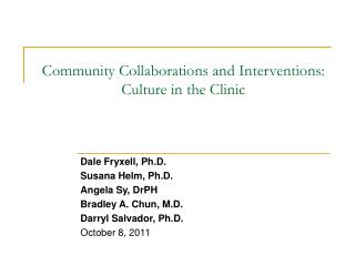 Community Collaborations and Interventions: Culture in the Clinic