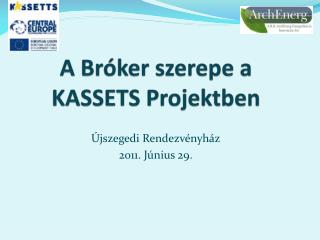 A Bróker szerepe a KASSETS Projektben