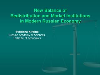 New Balance of Redistribution and Market Institutions in Modern Russian Economy