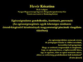 Hevér Krisztina Ph.D. hallgató Nyugat-Magyarországi Egyetem Közgazdaságtudományi Kar