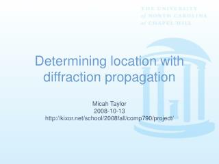 Determining location with diffraction propagation