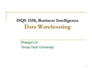 ISQS 3358, Business Intelligence Data Warehousing