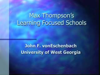 Max Thompson’s Learning Focused Schools