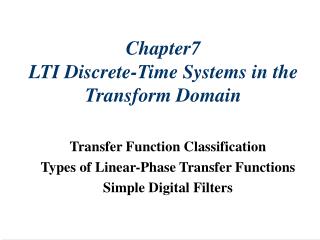 Chapter7 LTI Discrete-Time Systems in the Transform Domain