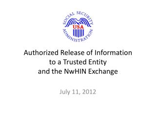 Authorized Release of Information to a Trusted Entity and the NwHIN Exchange