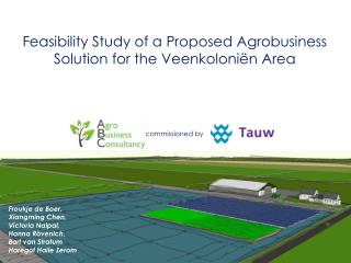Feasibility Study of a Proposed Agrobusiness Solution for the Veenkoloniën Area