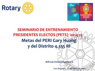 SEMINARIO DE ENTRENAMIENTO PRESIDENTES ELECTOS (PETS) 2014-15