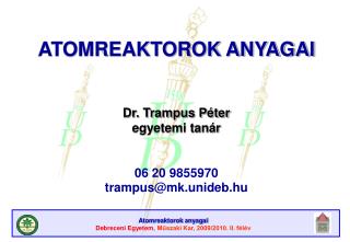 Dr. Trampus Péter egyetemi tanár 06 20 9855970 trampus@mk.unideb.hu