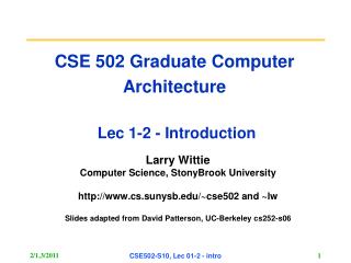 CSE 502 Graduate Computer Architecture Lec 1-2 - Introduction