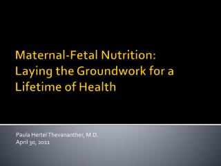 Maternal-Fetal Nutrition: Laying the Groundwork for a Lifetime of Health