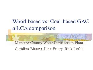 Wood-based vs. Coal-based GAC a LCA comparison