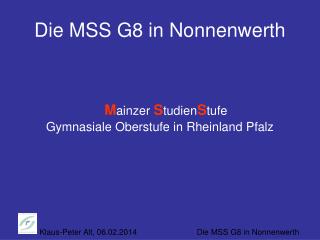 Die MSS G8 in Nonnenwerth