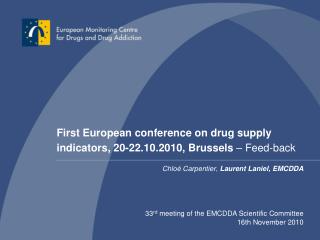 First European conference on drug supply indicators, 20-22 .10.2010, Brussels – Feed-back