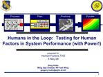 Humans in the Loop: Testing for Human Factors in System Performance with Power