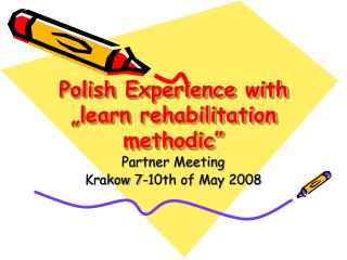 Polish Experience with „learn rehabilitation methodic”