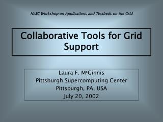 Collaborative Tools for Grid Support