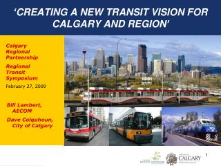 ‘CREATING A NEW TRANSIT VISION FOR CALGARY AND REGION’