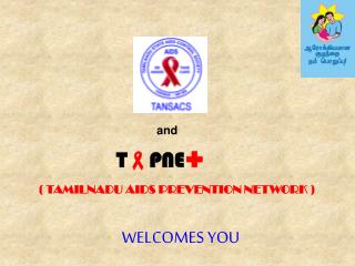 ( TAMILNADU AIDS PREVENTION NETWORK )
