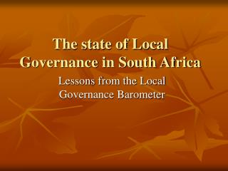The state of Local Governance in South Africa