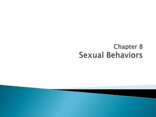 Chapter 8 Sexual Behaviors