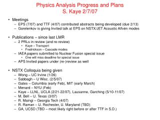 Physics Analysis Progress and Plans S. Kaye 2/7/07
