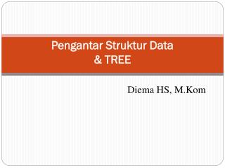 Pengantar Struktur Data &amp; TREE