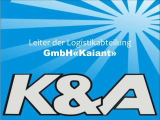 Leiter der Logistikabteilung GmbH « Kaiant »
