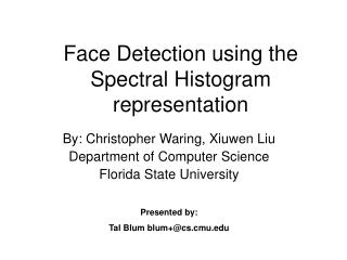 Face Detection using the Spectral Histogram representation