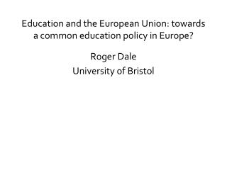 Education and the European Union: towards a common education policy in Europe?