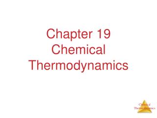 Chapter 19 Chemical Thermodynamics