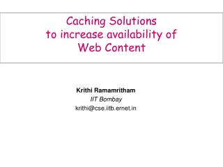 Caching Solutions to increase availability of Web Content