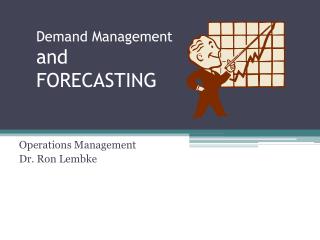 Demand Management and FORECASTING