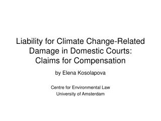 Liability for Climate Change-Related Damage in Domestic Courts: Claims for Compensation